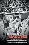 Book cover for The Road to Madness: How the 1973-1974 Season Transformed College Basketball