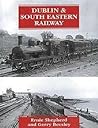 The Dublin and South Eastern Railway: An Illustrated History