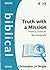 Truth with a Mission: Reading Scripture Missiologically (Biblical)
