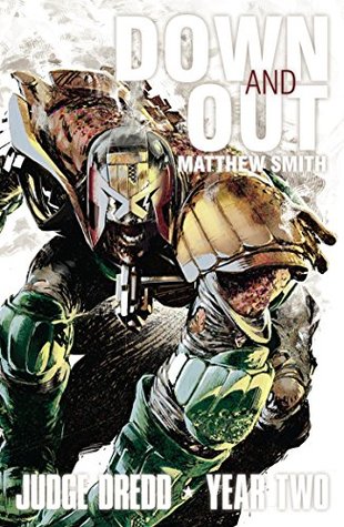 Judge Dredd Year Two: Down and Out (Judge Dredd: Year Two #2)
