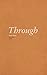Through