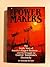The Power Makers: The Inside Story of America's Biggest Business...and Its Struggle to Control Tomorrow's Electricity