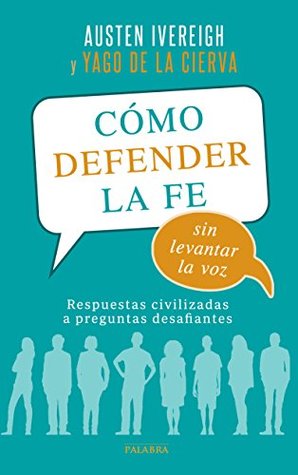 Portada de Cómo defender la fe sin levantar la voz, de Austen Ivereigh