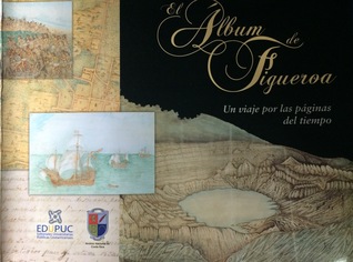 El Álbum de Figueroa: Un viaje por las páginas del tiempo (Paperback)