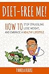 Diet-Free Me: How...