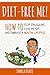 Diet-Free Me: How to Stop Struggling, Lose Weight, and Embrace a Healthy Lifestyle