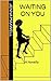 Waiting On You: A Novella