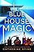 Blue House Magic: Fireseed sequel novella