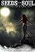 Seeds of the Soul (Witches from Etlantium #.5)