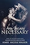 Any Means Necessary by Aimee Nicole Walker