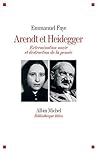 Arendt et Heidegger: Extermination nazie et destruction de la pensée