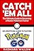 Catch Em All - The Ultimate Guide to Becoming a Master Pokemon Trainer: An Unofficial Guide to Playing Pokemon Go