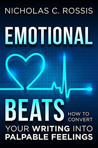 Emotional Beats: How to Easily Convert your Writing into Palpable Feelings (Author Tools Book 1)
