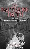 The Baltimore Truth by Rick Bennet