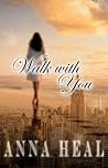 Walk With You (With You, #1) Walk With You (With You, #1)