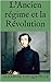 L’Ancien régime et la Révolution (French Edition)