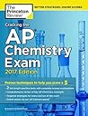 Cracking the AP Chemistry Exam, 2017 Edition: Proven Techniques to Help You Score a 5 (College Test Preparation)