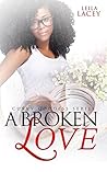 A Broken Love: A BBW/IR Romance (The Curvy Goddess Serie Book 9)