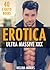 EROTIC SHORT STORIES: 40+ BOOKS OF XXX! SEXY GROUPS, GANGS, DOMINATION, BIG BLACK MEN, ALPHA MEN AND MUCH MUCH MORE!