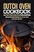 Dutch Oven Cookbook - Dutch...