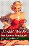 Lorem Ipsum: Der Sommer ihres Lebens Lorem Ipsum: Der Sommer ihres Lebens