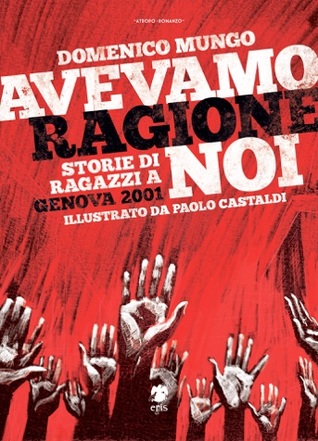 Avevamo ragione noi - Storie di ragazzi a Genova 2001 (Paperback)