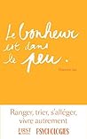 Le bonheur est dans le peu (Hors collection) by Francine Jay