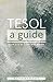 TESOL: A Guide (Bloomsbury Companions)