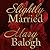 Slightly Married by Mary Balogh Slightly Married by Mary Balogh