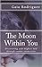 The Moon Within You: Discov...