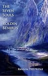 The Seven Souls of Roldin Benirus (Legend of the Marked Man Book 1) The Seven Souls of Roldin Benirus (Legend of the Marked Man Book 1)