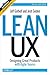 Lean UX: Designing Great Pr...