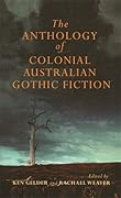 The Anthology of Colonial Australian Gothic Fiction
