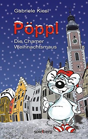 Pöppl: Die Chamer Weihnachtsmaus (German Edition)