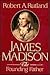James Madison: The Founding Father