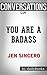 Conversations on You Are a Badass by Jen Sincero | Conversation Starters