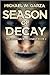 Season of Decay (The Decayi...