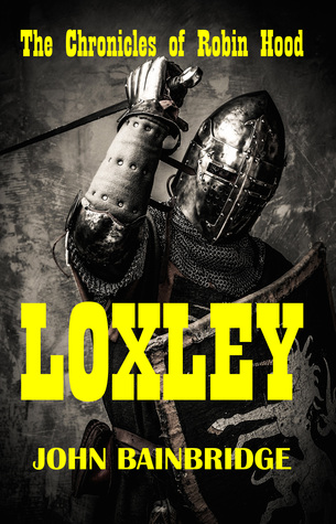 Loxley  (The Chronicles of Robin Hood, #1)