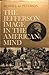 The Jefferson Image in the American Mind
