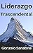 Liderazgo trascendental: ¿Cómo desarrollar un liderazgo efectivo? (Superación personal y liderazgo nº 1) (Spanish Edition)