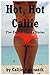 Hot, Hot Callie: Five Explicit Erotica Stories
