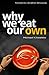 Why We Eat Our Own by Michael Cheshire