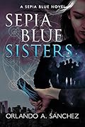 Sepia Blue: Sisters