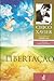 Libertação (A Vida no Mundo Espiritual, #6)