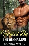 Hunted By The Alpha Lion Hunted By The Alpha Lion