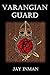 Varangian Guard by Jay W Inman