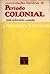 A literatura brasileira - Vol. I - Manifestações literárias do Período Colonial [1500-1808/1836]