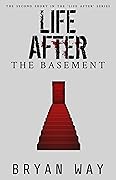 Life After: The Basement