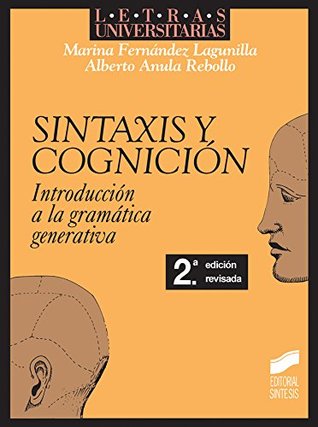 Sintaxis y cognición. Introducción a la gramática generativa (2.ª edición): introducción al conocimiento, el procesamiento y los déficits sintácticos (Letras universitarias nº 9) (Spanish Edition)