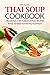 Thai Soup Cookbook - Delici...